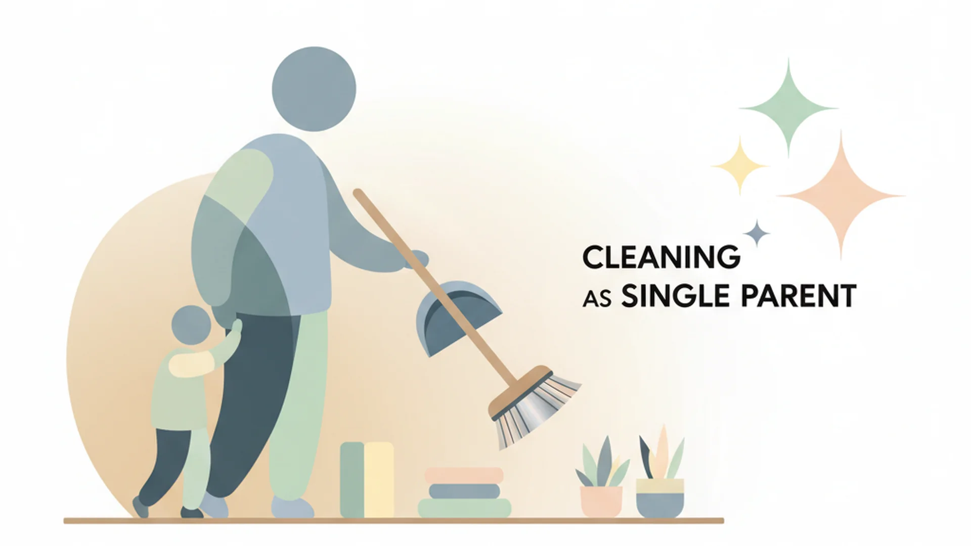The Single Parent’s Guide to a Managed Home: Strategies for 2025-2026